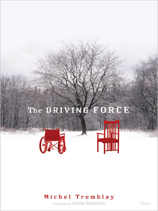 Title details for The Driving Force by Michel Tremblay - Available